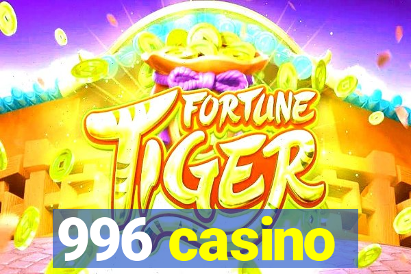 996 casino